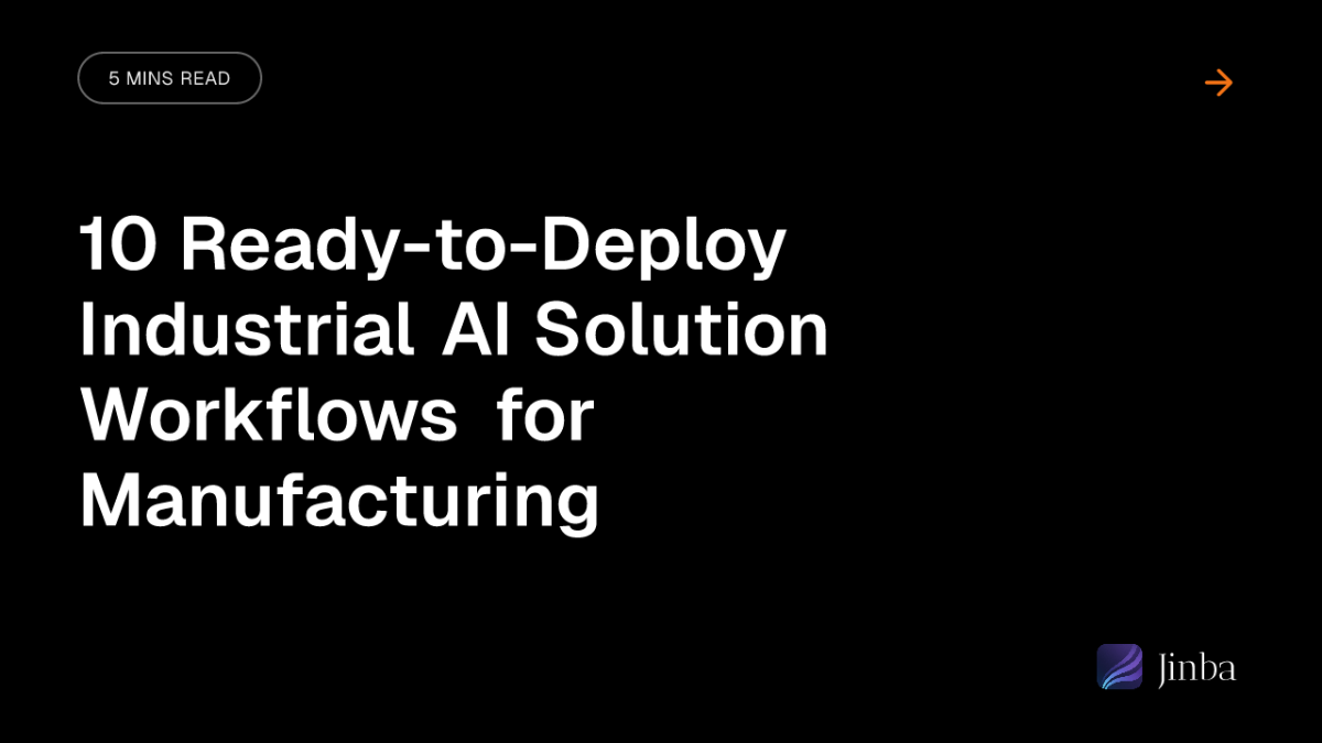 10 Ready-to-Deploy Industrial AI Solution Workflows for Manufacturing